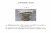 COURS DE PERCUSSIONS AVEC NICOLAS DEROLIN Darbuka La darbuka est un tambour en forme de calice ou en gobelet selon ses variantes. Elle est répandue dans toute l'Afrique du Nord, ...