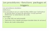 Les procédures –fonctions packages et triggers 4/PLSQL-Suite1.pdf · EXERCICE 1 1. Écrire une petite procédure qui permet d’insérer dans la table DEPARTEMENTS. ... • Pour