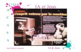l I P 6 Ia Et Jeux - Dac.lip6.frdac.lip6.fr/master/wp-content/uploads/2014/05/Jeux.pdf · Jean-Gabriel Ganascia IA & Jeux L I P 6 A C A S A 2.5. Différents jeux: information Information