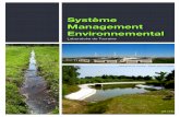Syst me Management Envir onnemental S o m m a i r e Environnemental Politique Qualité Sécurité Environnement Norme NF EN ISO 14001 Processus Environnemental Procédures Environnementales