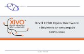 XiVO IPBX Open Hardware - 2011.rmll.info2011.rmll.info/IMG/pdf/Presentation_XOH_RMLL.pdf · Basée à Lyon, Paris , ... Présentation RMLL 2011 5 ... •basé sur le logiciel de BI