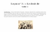 Le on n 3 Le droit de vote - espacehgfauthoux.e- · PDF fileA – Les étapes vers la souveraineté populaire Trace : Le droit de voter a été acquis progressivement en France. L’idée
