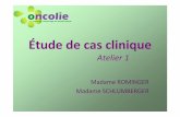 Étude de cas clinique - oncolie.fr€¦ · Diaporama Mmes SCHLUMBERGER et ROMINGER Author: chub Created Date: 3/31/2010 3:41:44 PM ...