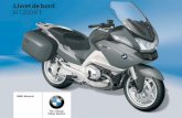 Livretdebord R 1200 RT - futurmoto-bmw.com€¦ · BienvenuechezBMW Nous vous félicitons pour avoir porté votre choix sur une moto BMW et vous accueillons avec plaisir dans le cercle