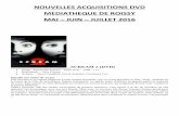 NOUVELLES ACQUISITIONS DVD MEDIATHEQUE DE … · NOUVELLES ACQUISITIONS DVD MEDIATHEQUE DE ROISSY MAI – JUIN – JUILLET 2016 SCREAM 2 (DVD) Genre : Epouvante-horreur – Etats-Unis