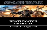 SOMMAIRE - sh.chroniques.free.frsh.chroniques.free.fr/2lesregles/Deathwatch Overkill.pdf · Deathwatch plutôt que de devenir capitaine de la 9ème compagnie des impérial fists.