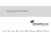 Plan de communication - · PDF fileBientôt dans votre ville ! Le « RegionsJob Tour » Plan de communication 2 e semestre 2011 Le concept. Une opération d’envergure nationale sans