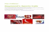 Raymond's Sports Cafe - dynamicbusinessplan.com2014-10-11 · Raymond’s Sports Cafe – exemple de ce qu'un plan d'affaires, 2 Information de Fond Nom: Raymond Rede Adresse: 1,