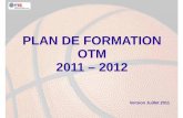 PLAN DE FORMATION OTM 2011 – 2012€¦ · PLAN DE FORMATION OTM 2011 - 2012 Définition des pré-requis en fonction des niveaux d’évolution Description des modules de formation