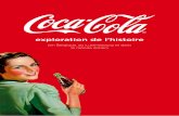 exploration de l’histoire - prod-wp.pub.coke.com · Coca-Cola en forme de cloche et le cooler ou refroidisseur à ouverture par le dessus. 1930 Création de The Coca-Cola Export