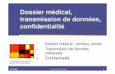 Dossier médical, transmission de données, confidentialité · 13/02/2008 Dr Emmanuel Chazard 1 Dossier médical, transmission de données, confidentialité I. Dossier médical :