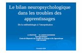 Le bilan neuropsychologique dans les troubles des ... · Le bilan neuropsychologique dans les troubles des apprentissages De la méthodologie à l’interprétation Formation 2008