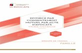 DIVORCE PAR CONSENTEMENT MUTUEL PAR ACTE … · divorce par consentement mutuel par acte d’avocats mode d’emploi groupe de travail famille  octobre 2017