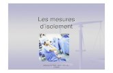 Les mesures d’isolement - Ifsi CF promo 2011-2014ifsi.charlesfoix.blog.free.fr/public/Les_mesures_d-isolement.pdf · IFSI Charles FOIX / 2011 / UE 2.10 / S.ISSAD Les mesures d’isolement