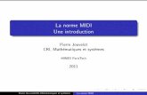 La norme MIDI Une introduction - Accueil – Centre de ...pj/music_slides.pdf · R egle partiellement le probl eme du timbre : pas de ... a chaque message MIDI : "delta time" (CMT:p.992)