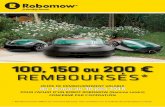 100, 150 ou 200 remboursés* · du 15 mars au 31 mai 2018 Achetez un produit ROBOMOW concerné par l’operation et bénéficiez d’un remboursement de 100, 150 ou 200 € Pour recevoir
