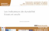 Les indicateurs de durabilité Essais et seuils - cotita.fr · David CUVELIER – CETE Nord Picardie 16 Octobre 2013 4 Les indicateurs de durabilité Les dégradations du béton :