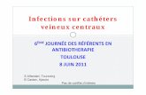 Infections sur cathéters veineux centraux - Accueil - SPILF · 6ÈME JOURNÉE DES RÉFÉRENTS EN ANTIBIOTHERAPIE TOULOUSE 8 JUIN 2011 Infections sur cathéters veineux centraux S