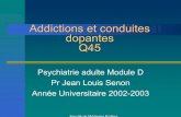 9 Addictions et conduites dopantes - senon-online.comsenon-online.com/Documentation/telechargement/2cycle/moduleD/9... · Réduction de l ’espérance de vie de 12 ... –Syndrome