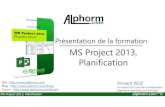 MS Project 2013, Planification - alphorm.com · Présentation de la formation MS Project 2013, MS Project 2013, Planification alphorm.com™© Planification Site :  Blog :