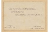 Les nouvelles mathématiques combinatoires: … · Les nouvelles mathématiques combinatoires: renaissance ou révolution ? Xavier Viennot LaBRI, CNRS, Bordeaux Quimper 25 novembre