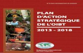 PLAN D’ACTION STRATÉGIQUE DE L’OIBT - itto.int · Le présent Plan d’action stratégique de l’OIBT, qui couvre la période 2013-2018, englobe les premiers travaux que l’Organisation