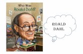 ROALD DAHL - la-marmite-aux-livres.comla-marmite-aux-livres.com/wp-content/uploads/2016/06/Roald-Dahl… · BIOGRAPHIE 1916, Roald Dahl est né au Pays de Galles. Il a des parents
