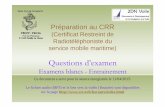 (CRR-Q2.pps [Mode de compatibilité]) · Questions d’examen Examens blancs -Entrainement Préparation au CRR (Certificat Restreint de Radiotéléphoniste du service mobile maritime)