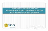 Le processus de mise en place de projets/démarches … · Le processus de mise en place de projets/démarches en développement social dans la région du Centre-du-Québec Recherche