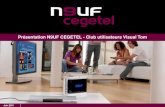 Présentation N9UF CEGETEL - Club utilisateurs Visual …vito.absyss.fr/docs/Une-production-de-tous-les-defis_Neuf_Cegetel... · • CA de 1 054 million d’euros Le Numéro, client
