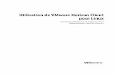 Utilisation de VMware Horizon Client pour Linux - … · Red Hat Enterprise Linux (RHEL) ... Installation et administration de View Feature Pack. ... Le système client doit répondre