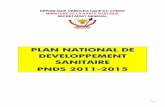 PLAN NATIONAL DE DEVELOPPEMENT SANITAIRE … · ZS Zone de Santé . 7 . 8 1. INTRODUCTION 1. Ce Plan National de Développement Sanitaire 2011-2015, PNDS 2011-2015 en sigle, fait