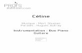 Céline · 2 Niveau : 1er Cycle "Céline" est une chanson populaire française interprétée par Hugues Aufray. Cet arrangement est constitué pour piano et guitare et est ...