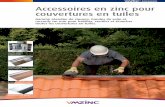 ccessoires Accessoires en zinc pour couvertures en tuiles · Ligne 100 % zinc ou 100 % zinc / plomb, des matériaux de couverture réputés pour leur très grande résistance au ...