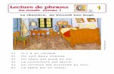 Lecture de phrases - ekladata.comekladata.com/cRa_hG33rArJe_XGWsoStxXQo2g.pdf · Lecture de phrases Au musée niveau 1 La chambre, de Vincent Van Gogh 1) Il y a un canapé. 2) On