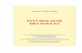 Psychologie des foules - Psychaanalyse · Gustave LE BON (1895) PSYCHOLOGIE DES FOULES Un document produit en version numérique par Jean-Marie Tremblay, bénévole, professeur de