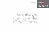 Lumières de la ville City Lightscms.horus.be/files/99911/MediaArchive/abel/CATALOGUE LUMINAIRES... · 3 La maîtrise de la conception et de la fabrication des matériels d’alimentation