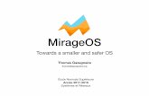 MirageOS - gazagnaire.orggazagnaire.org/ens/mirage.pdf · f1 Unikernel.Make title mirage_logs Mirage_logs.Make logs ethif Ethif.Make arpv4 Arpv4.Make ipv41 Static_ipv4.Make ipv4,