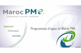 Programmes d’appui de Maroc PME - imanor.gov.ma · d’intervention de Maroc PME favorisant une croissance pérenne de la PME ... d’entreprises, notamment, dans le cadre d‘opérations