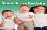 Les dents de votre enfant Santé Bucco-Dentaire Votre Oral Health spring2015-f.pdf · Envoyez vos lettres à l’adresse ci-dessous, ... Les dents de votre enfant Une bouche en santé