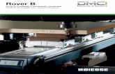 Rover B - solution-dmci.com · Les centres d'usinage Biesse de la série Rover B sont conçus pour l'usinage ... reconfigurar automáticamente toda el área de trabajo en menos de