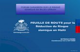 FEUILLE DE ROUTE pour la Réduction du Risque …dipecholac.net/forum-caribeen/files/presentations/feuille-de-route... · travailler à un code du bâtiment pour Haïti. 7. ... Gouvernement