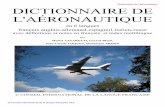 DICTIONNAIRE DE L'AÉRONAUTIQUE - cilf.fr · Dictionnaire de l’aéronautique ... Il comporte plus de 12000 termes français traduits en anglais, allemand, espagnol, italien et russe,