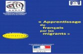 par les migrants · 2017-11-24 · Nous remercions vivement les personnes qui ont participé à l’élaboration de cette méthode AEFTI. ... L’apprentissage du français par les