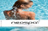 2018 - ELD France · NEOSPA ® Tout faire pour vous proposer la solution bien-être qui vous correspond, c’est l’engagement quotidien de la marque Neospa® : un choix de spas