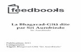 La Bhagavad-Gîtâ dite par Sri ta et... · PDF fileLa Bhagavad-Gîtâ dite par Sri Aurobindo Sri Aurobindo Publication: 2011 Catégorie(s): Tag(s): Bhagavad-Gîtâ "Sri Aurobindo"