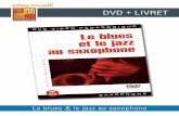 DVD + LIVRET - play-music.com · Le style Bebop T ˇ Présentation Riffs et patterns rythmiques Improvisation thématique Le style Bossa nova L ˘ ˘ Présentation