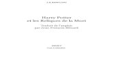 Harry Potter et les reliques de la mort · J.K.ROWLING Harry Potter et les Reliques de la Mort Traduit de l’anglais par Jean-François Ménard 2007 GALLIMARD