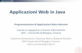 Applicazioni Web in Java - dia.apice.unibo.itdia.apice.unibo.it/download/slides/applicazioni_web.pdf · PDF filepiattaforme utilizzando tecnologie standard ... –JSP e specifiche