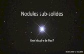 Nodules sub-solides - chuv.ch · •Autres: rétraction pleurale, bubble-like appearance, lobulation, spiculation, bronchogramme ... - Nodule sub-solide qui change en taille ou en
